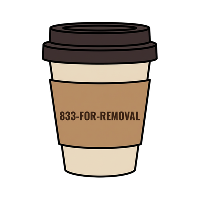 833-FOR-REMOVAL on a coffee cup