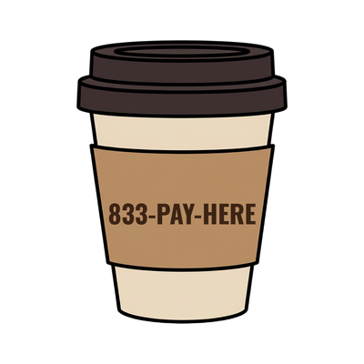 833-PAY-HERE on a coffee cup