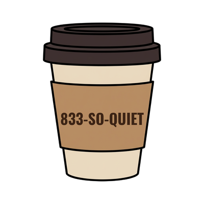 833-SO-QUIET on a coffee cup