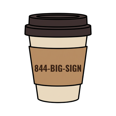 844-BIG-SIGN on a coffee cup