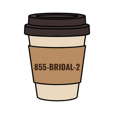855-BRIDAL-2 on a coffee cup