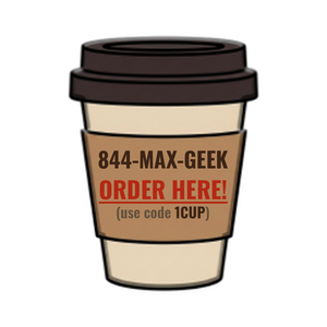 Order 844-MAX-GEEK